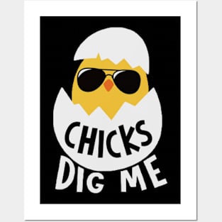 Chicks Dig Me Posters and Art